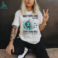 Most people fake being sick I fake being well Dysautonomia Awareness Ribbon shirt
