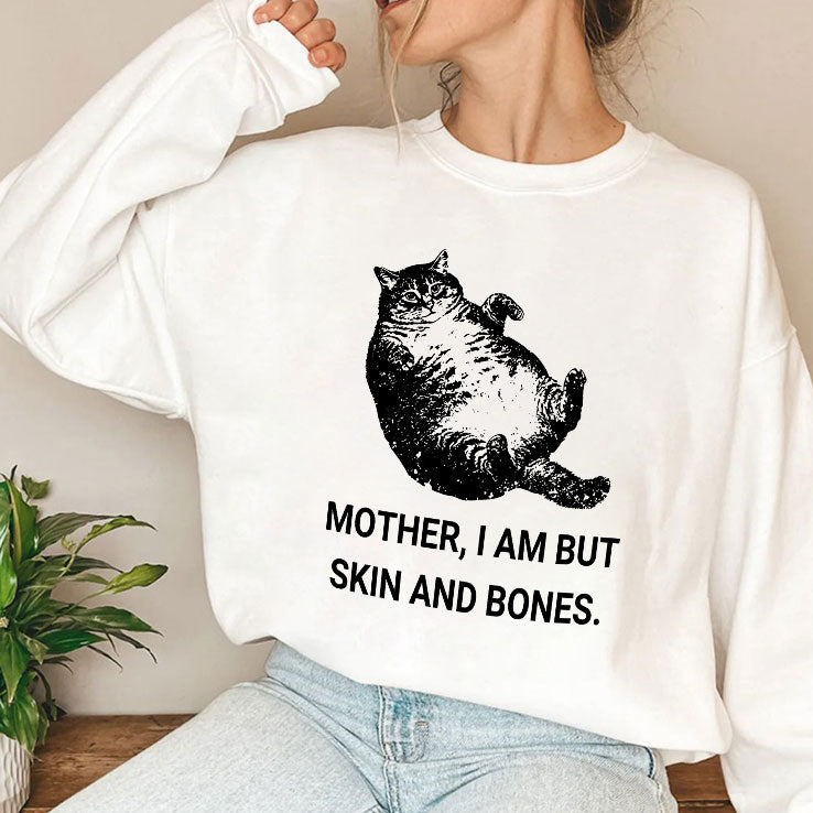 Mother I Am But Skin And Bones Cat T Shirt