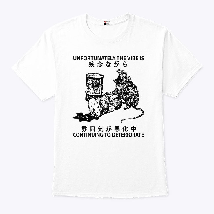 Mouse Unfortunately The Vibe Is Continuing To Deteriorate T Shirt