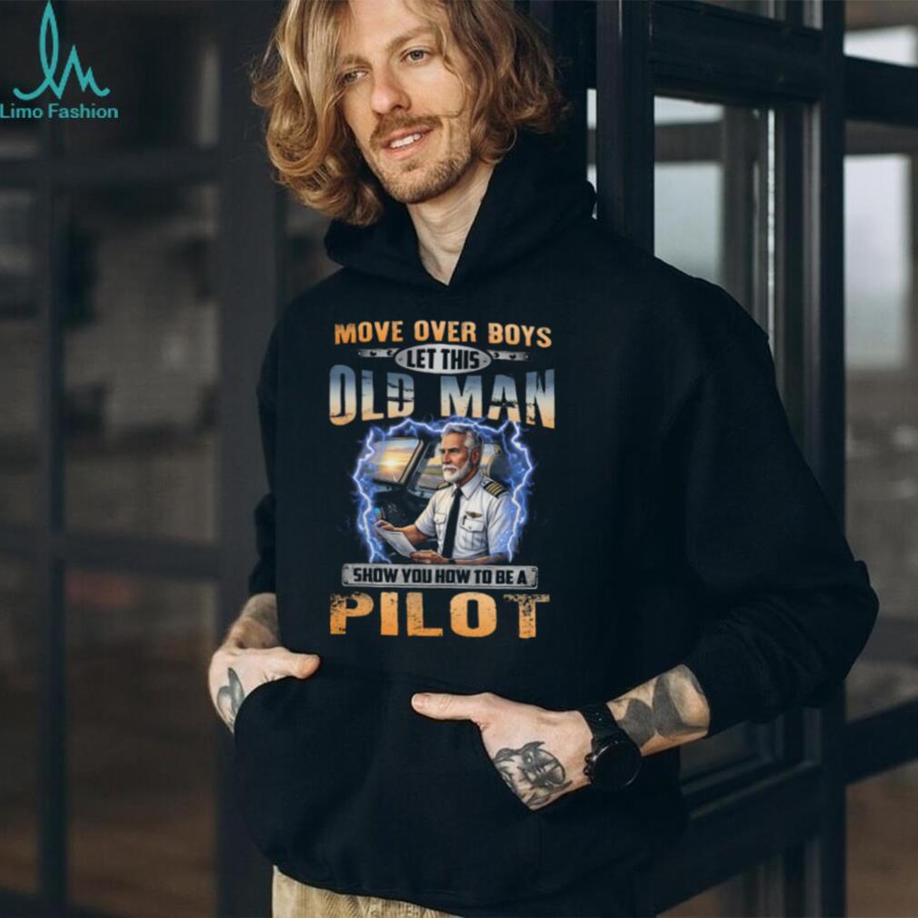 Move Over Boys Old Man Airplane Cockpit Pilot Shirt
