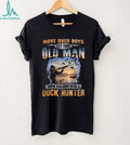 Move Over Boys Old Man Duck Hunting Dog Hunter Shirt