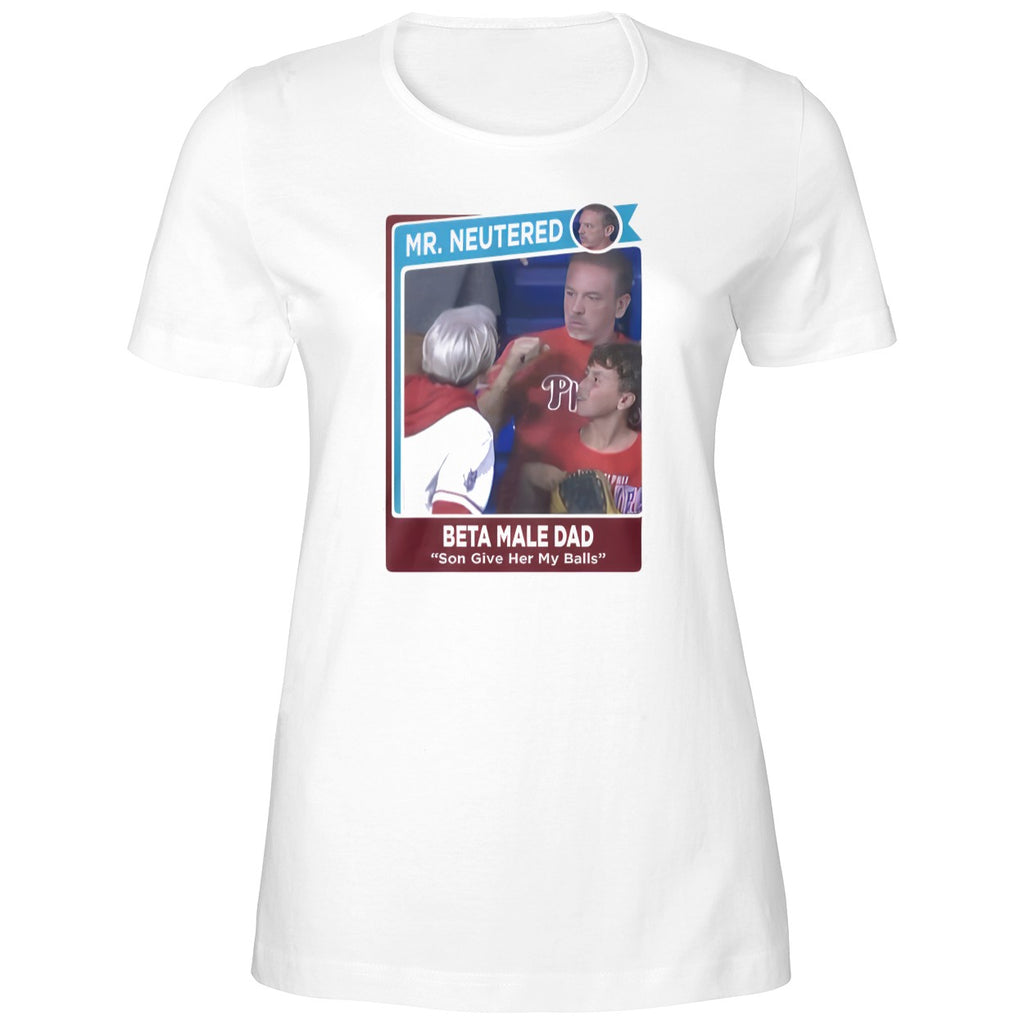 Mr Neutered Beta Male Bad Son Give Her My Balls Shirt