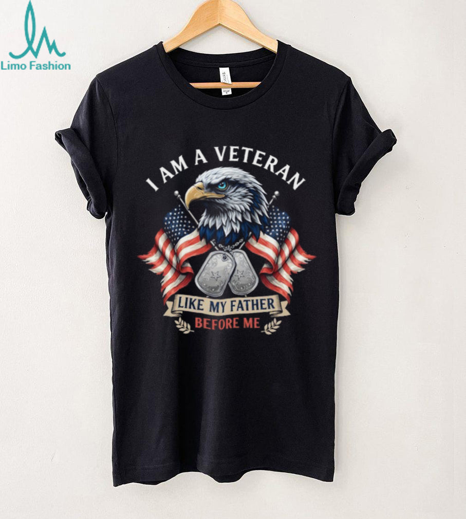 Multi Generational Veteran Pride T Shirt I Am A Veteran Like My Father