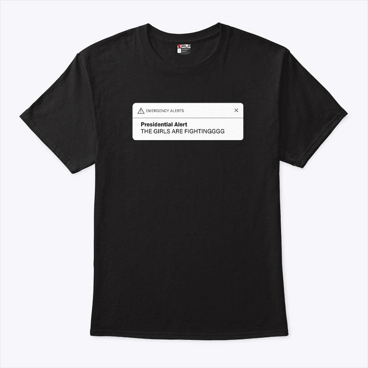 Musk Trump Presidential Alert The Girls Are Fighting T Shirt
