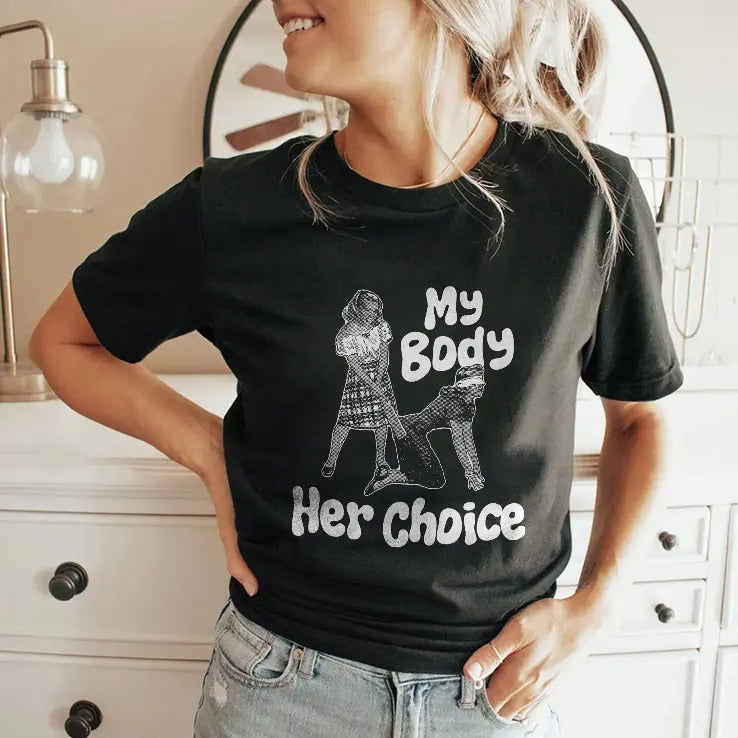 My Body Her Choice Shirt Women’s Version