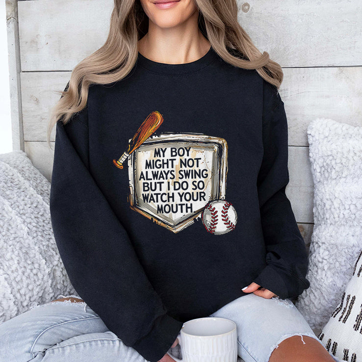 My Boy Might Not Always Swing But I Do So Watch Your Mouth T Shirt