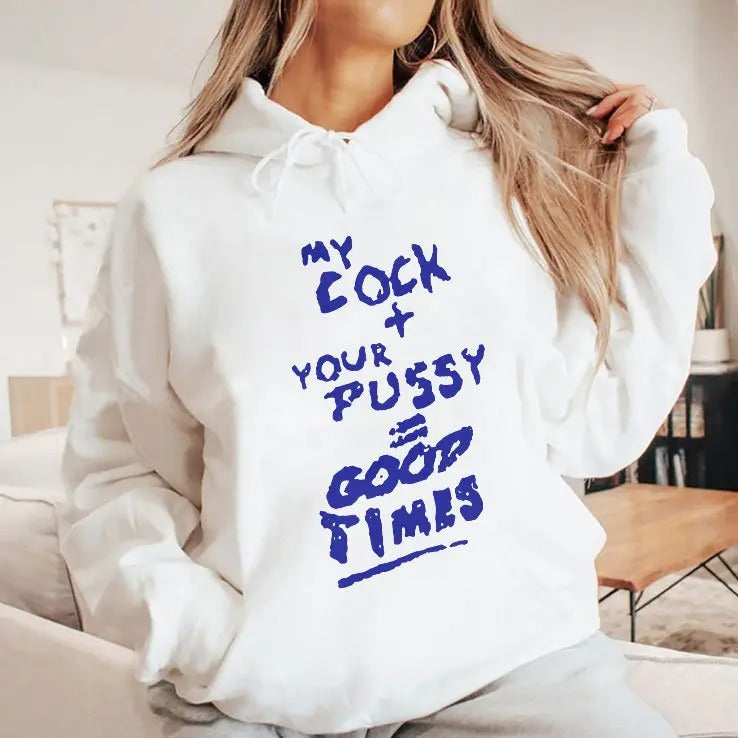 My Cock Your Pussy Good Times T Shirt