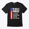 My Dog Is A Democrat Free Housing Free Health Care T Shirt