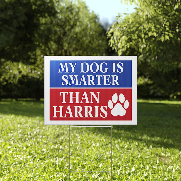 My Dog Is Smarter Than Harris Yard Sign