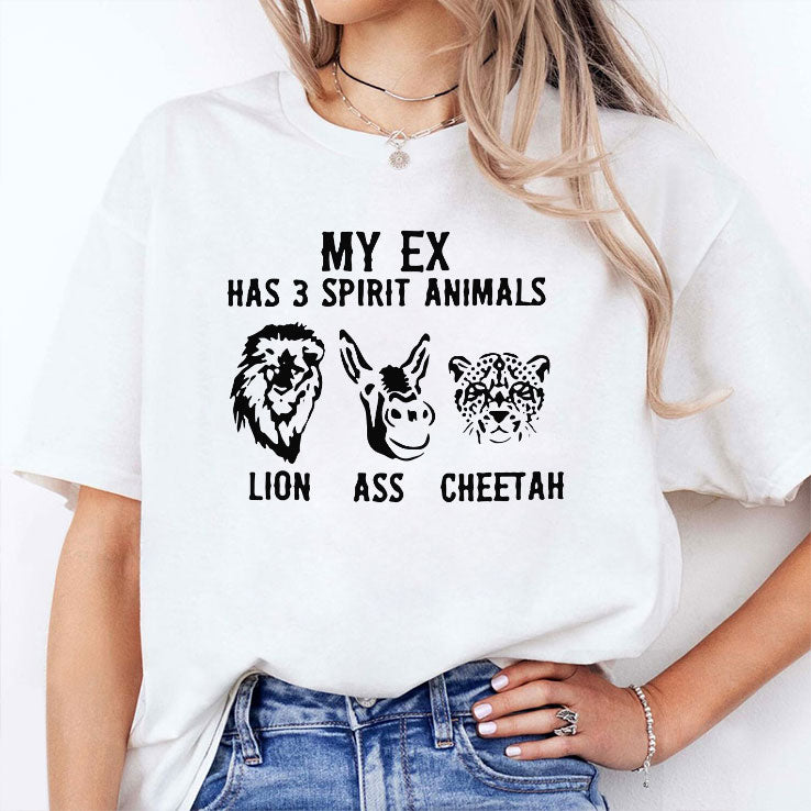 My Ex Has 3 Spirit Animals Lion Ass Cheetah T Shirt