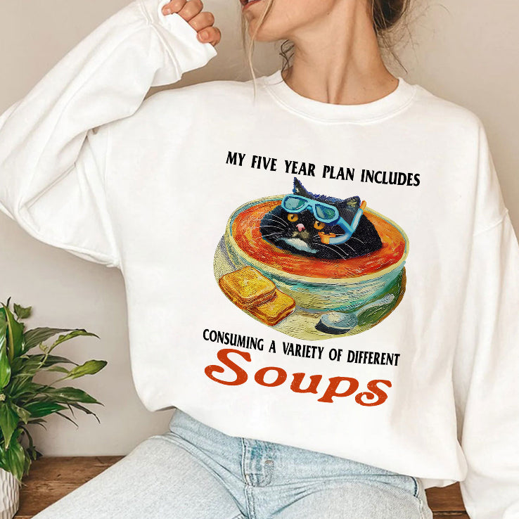 My Five Year Plan Includes Consuming A Variety Of Different Soups Shirt