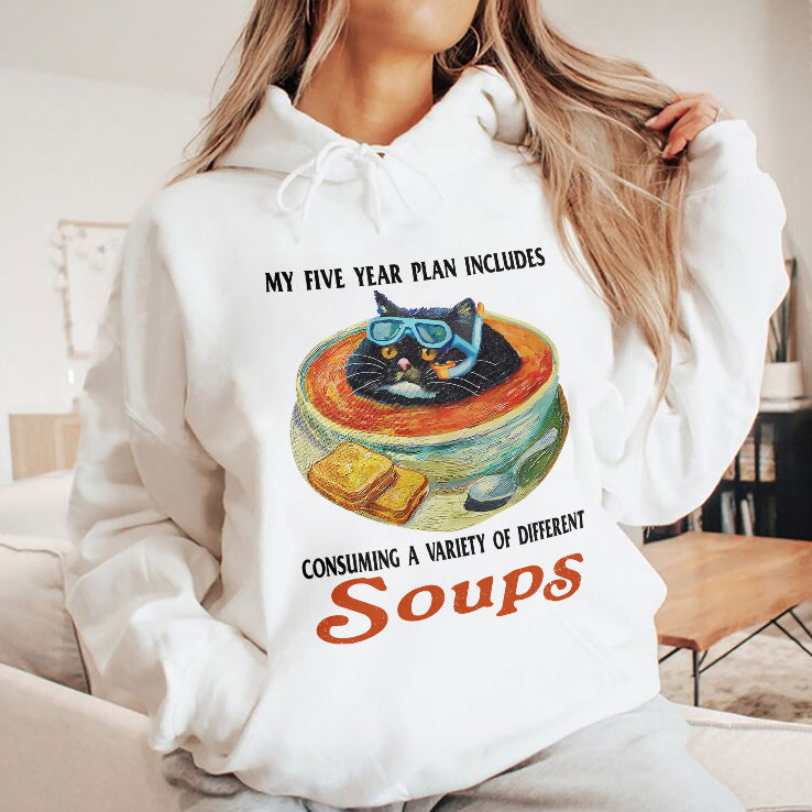 My Five Year Plan Includes Consuming A Variety Of Different Soups Shirt