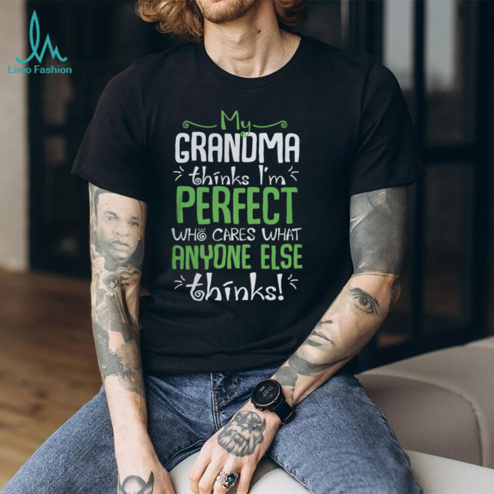 My Grandma Thinks I’m Perfect Funny Kids Family Pride T Shirt