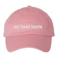 My Head Hurts Hat