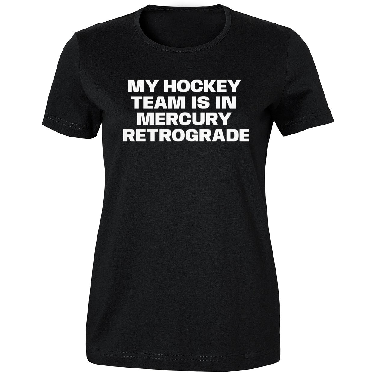 My Hockey Team Is In Mercury Retrograde Shirt