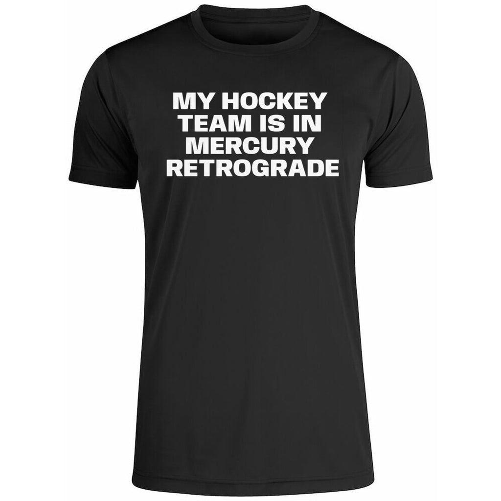 My Hockey Team Is In Mercury Retrograde Shirt