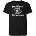 My Human Ferret Cries Frequently Shirt