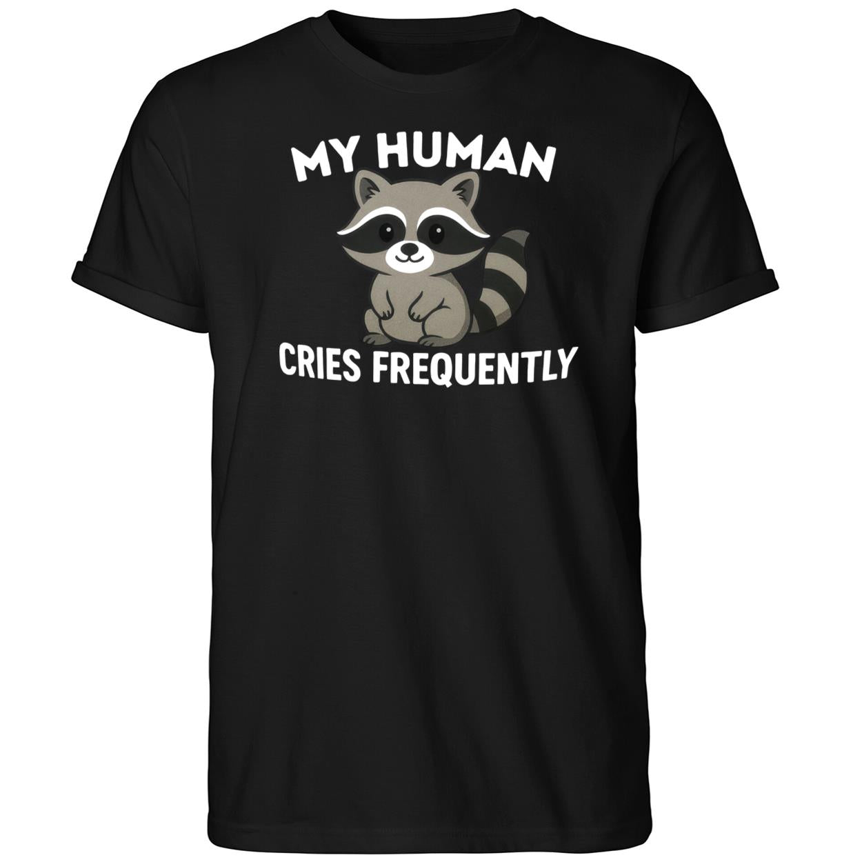 My Human Ferret Cries Frequently Shirt