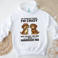 My Husband Thinks I’m Crazy Dachshund Couple T Shirt