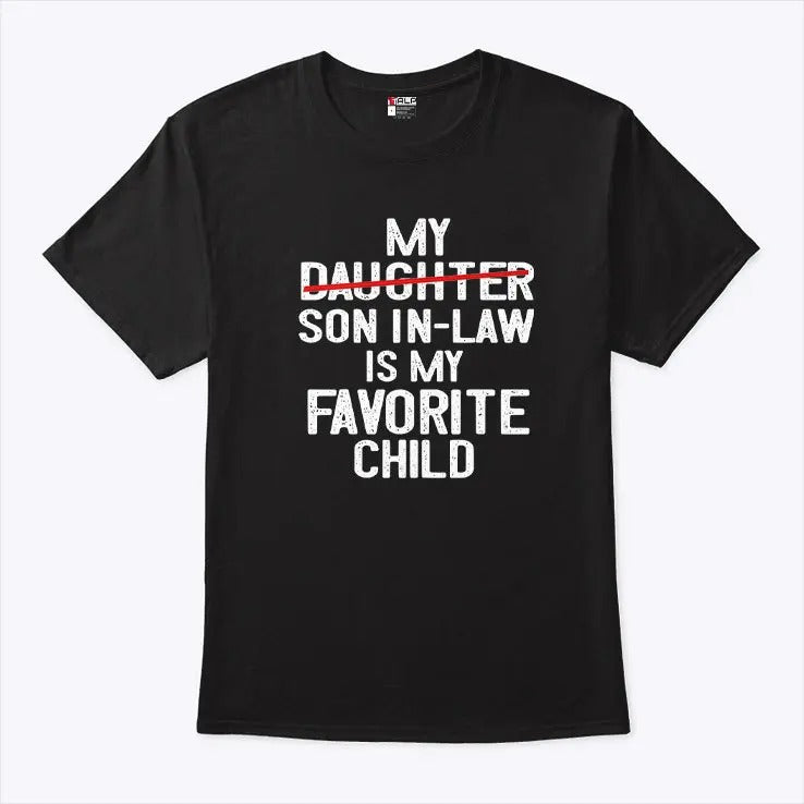 My Son In Law Is My Favorite Child Shirt