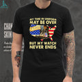 My Watch Never Ends Patriotic Veteran Soldier T Shirt