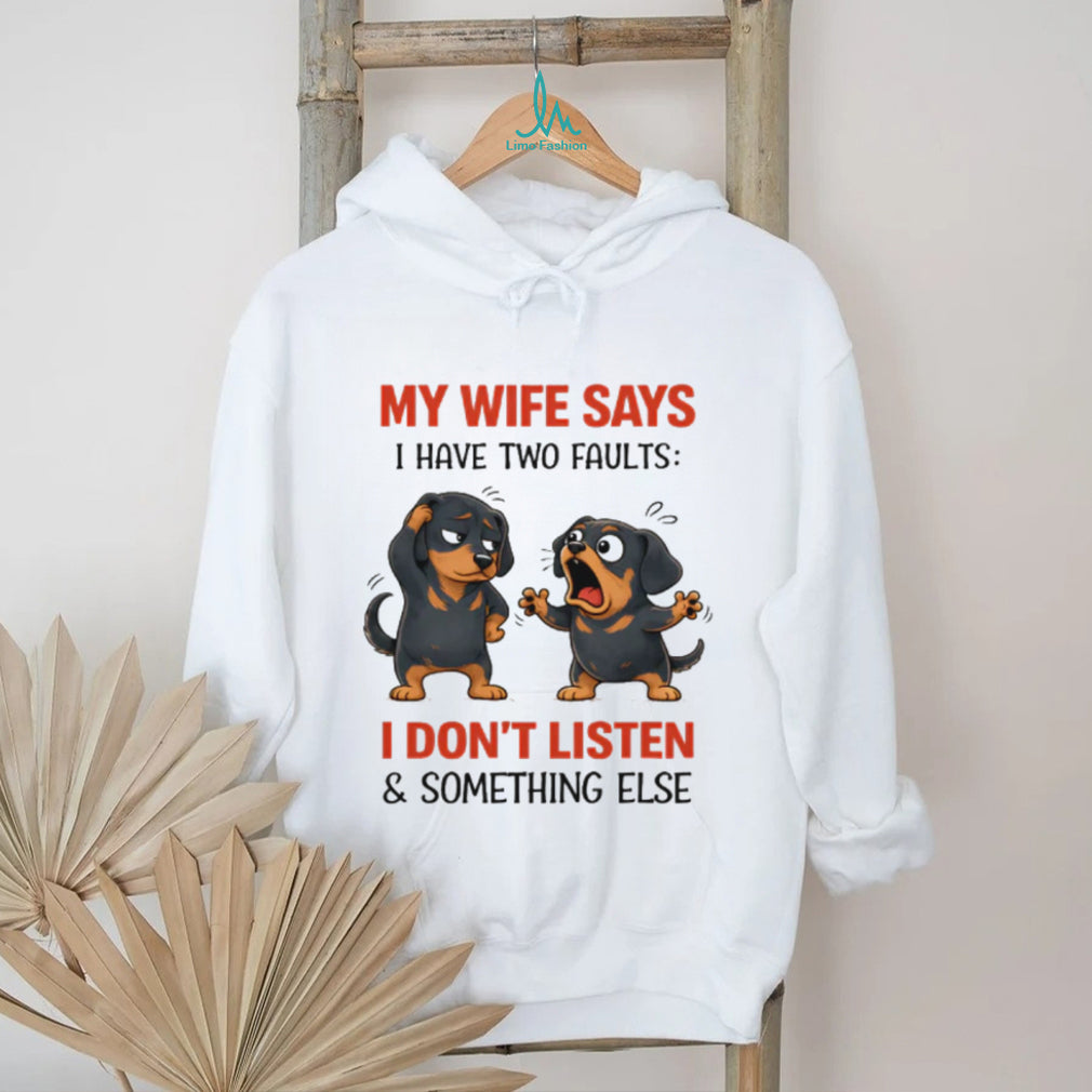 “My Wife Says I Have Two Faults” Funny Dachshund Couple T Shirt