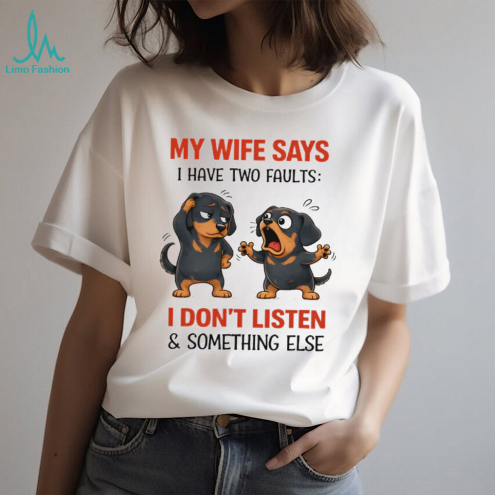 “My Wife Says I Have Two Faults” Funny Dachshund Couple T Shirt