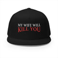 My Wife Will Kill You 5 Panel Trucker Cap