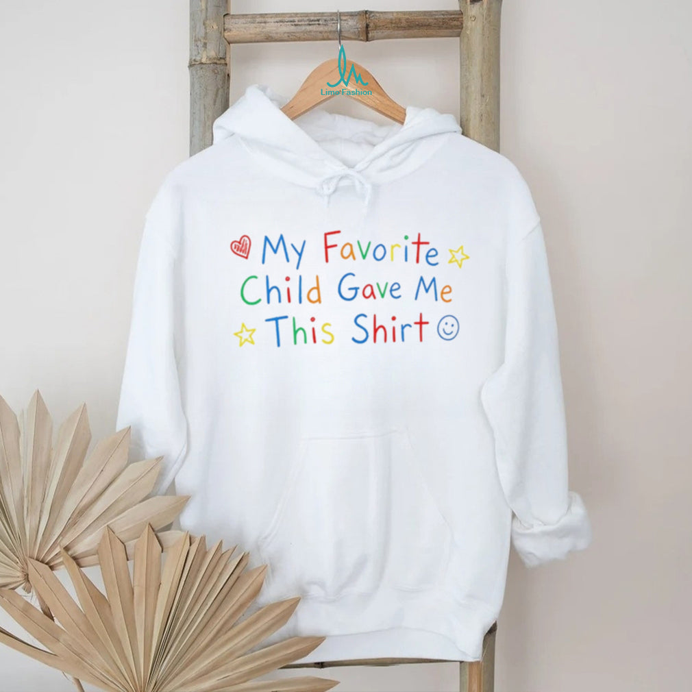 My favorite child gave me this shirt