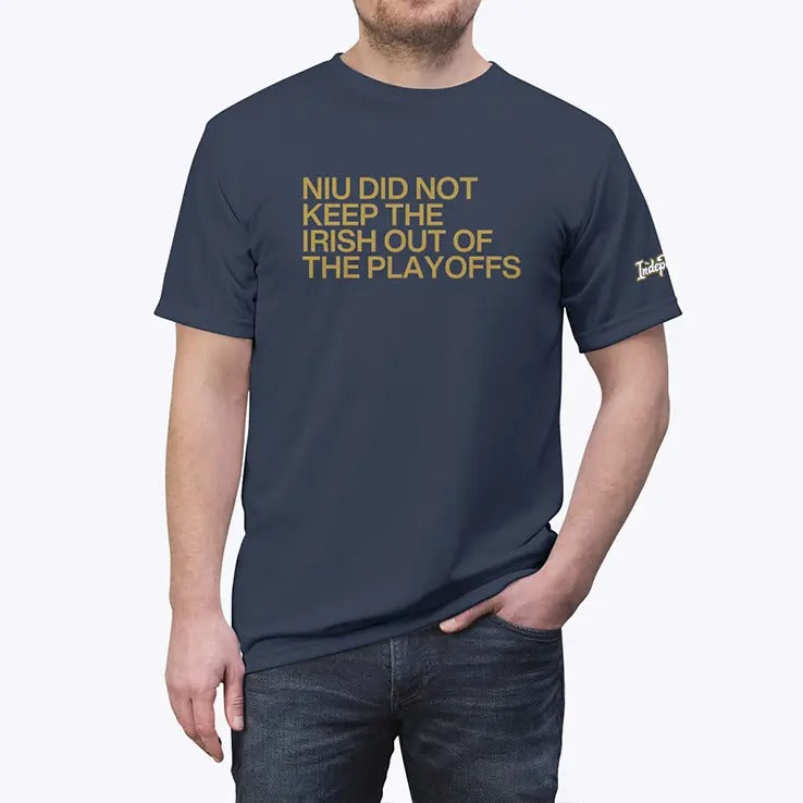 NIU Did Not Keep The Irish Out Of The Playoffs T Shirt