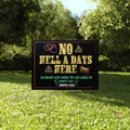 No Hell A Days Here As For Me House We Are Going To Serve Yah Yard Sign