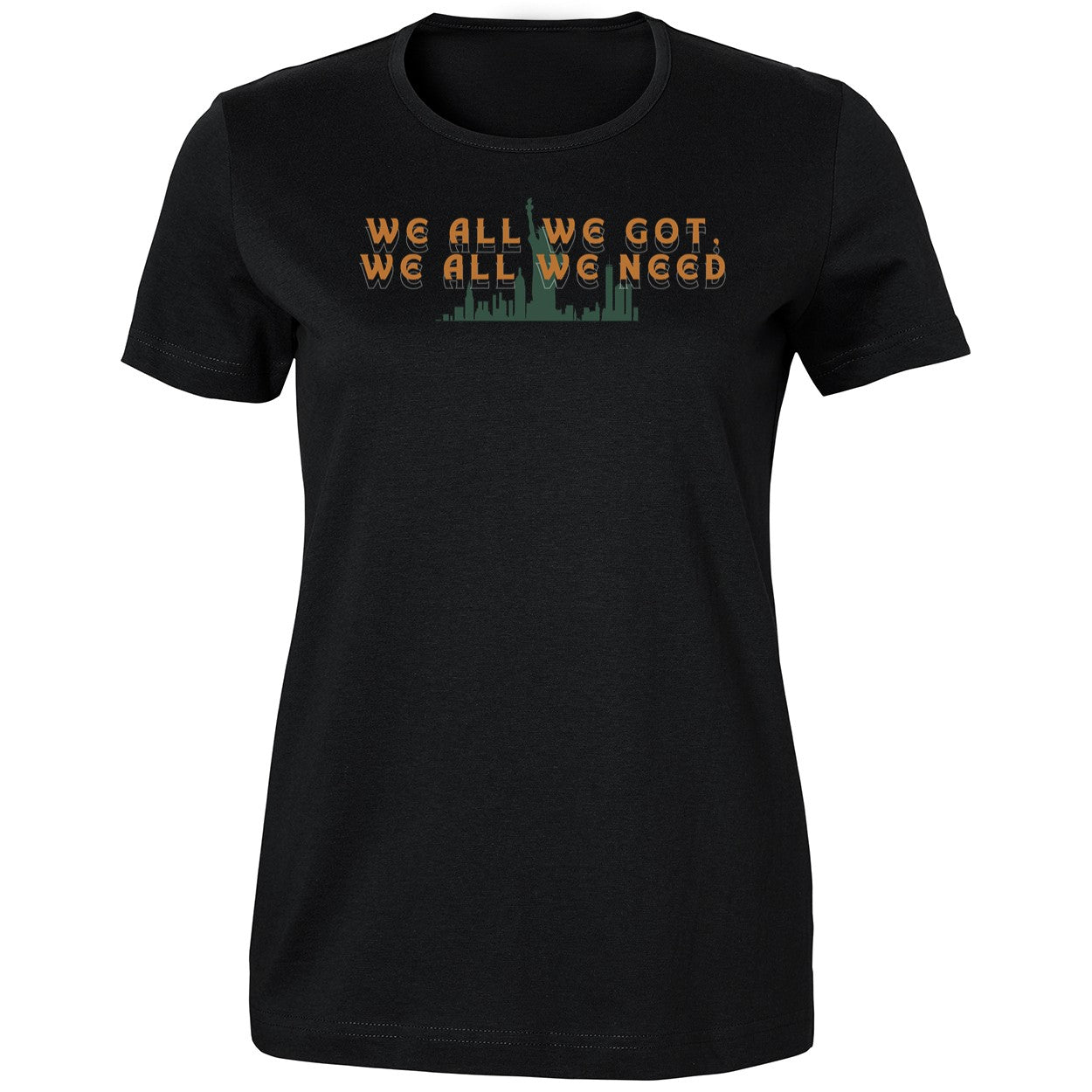 NY Liberty We All We Got We All We Need Shirt