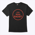 NaLyssa Smith Stop Being Racist T Shirt