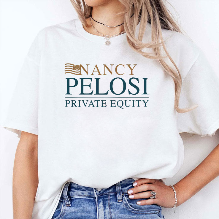 Nancy Pelosi Private Equity T Shirt