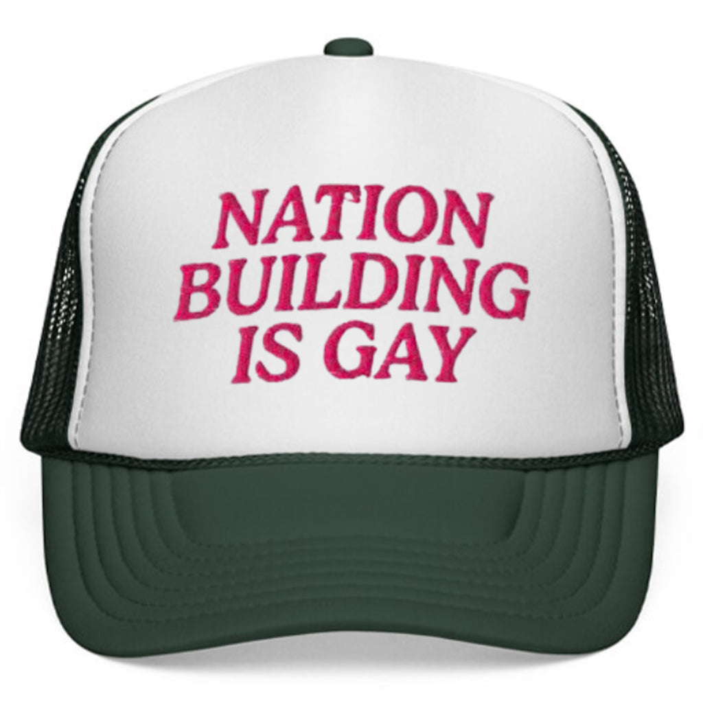 Nation Building Is Gay Hat