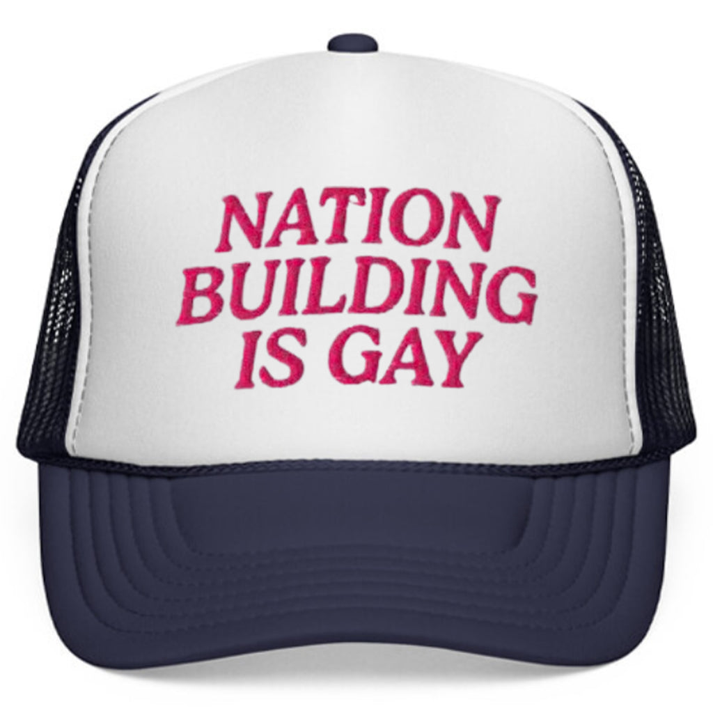 Nation Building Is Gay Hat
