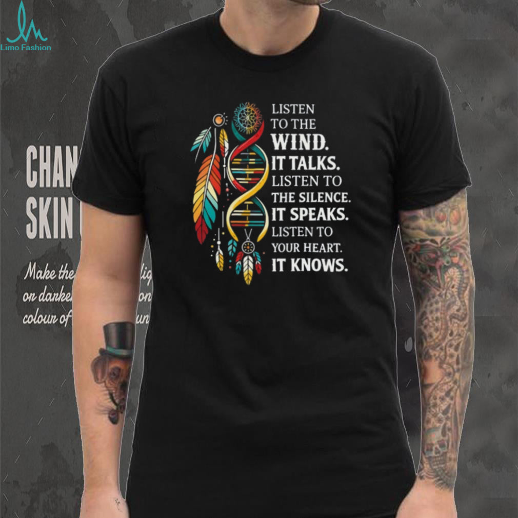Native American Wisdom Feathers DNA T Shirt Listen to the Wind
