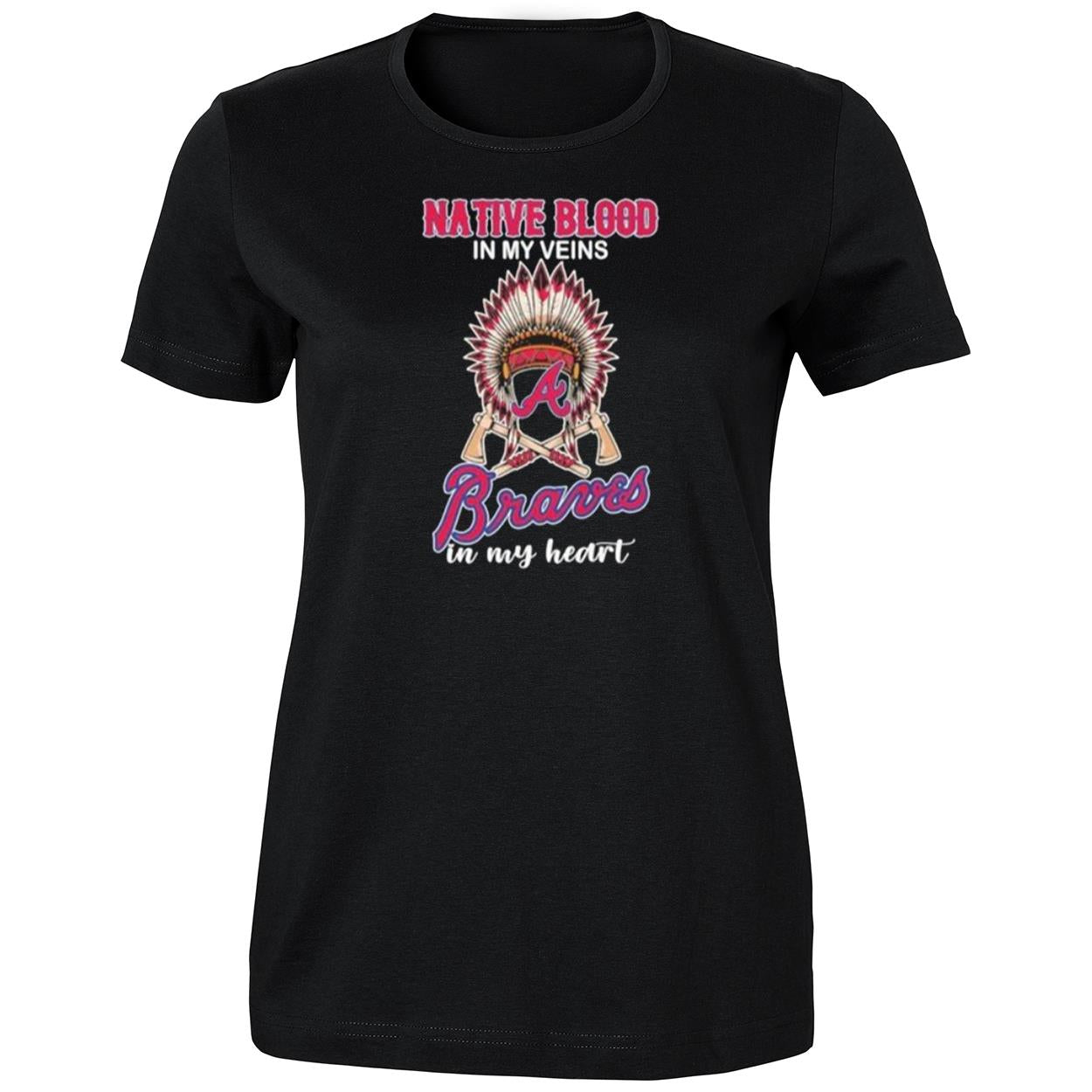 Native Blood In My Veins Atlanta Braves In My Heart Shirt
