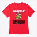 Nebraska Cornhuskers Go Big Red Buck Around And Find Out T Shirt