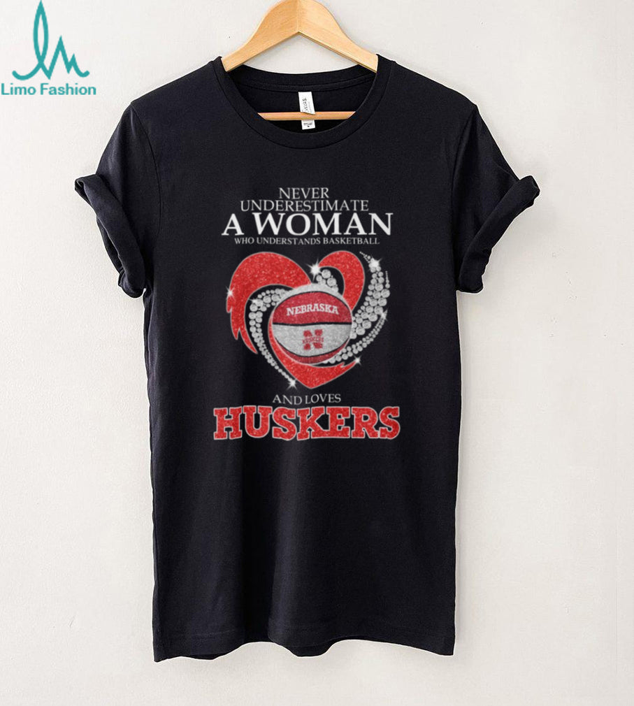 Nebraska Huskers Basketball Never Underestimate A Woman Glitter Heart T Shirt