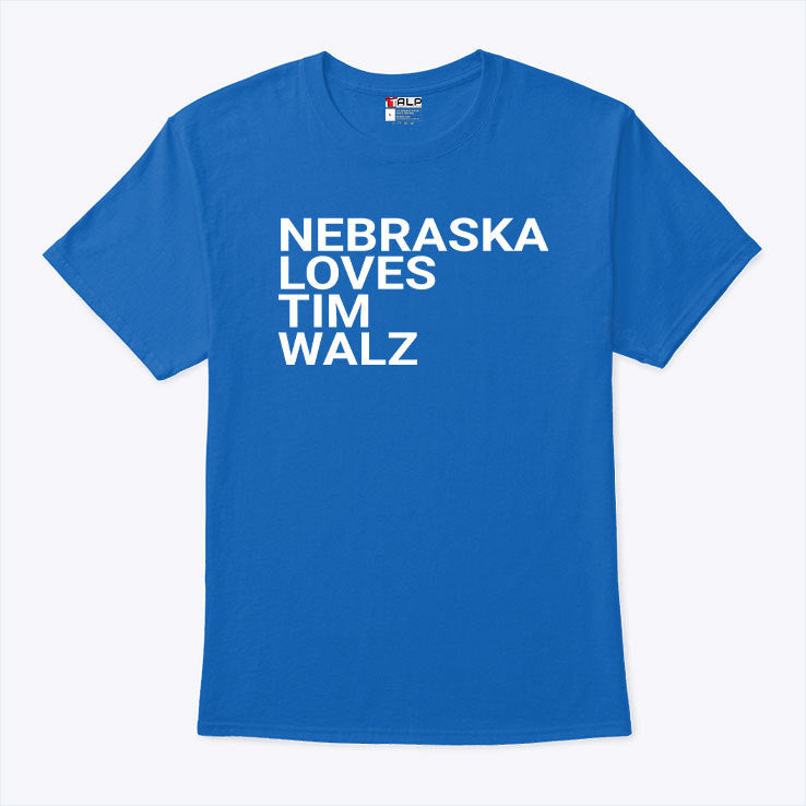 Nebraska Loves Tim Walz T Shirt