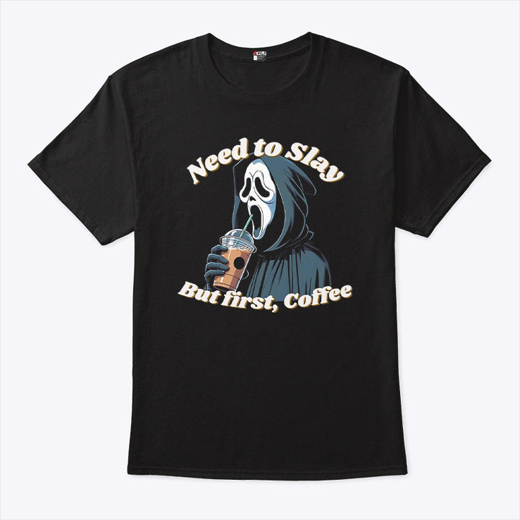 Need To Slay But First Coffee Halloween T Shirt