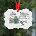 Neighbours Like You Are Precious And Few Heart Ornament