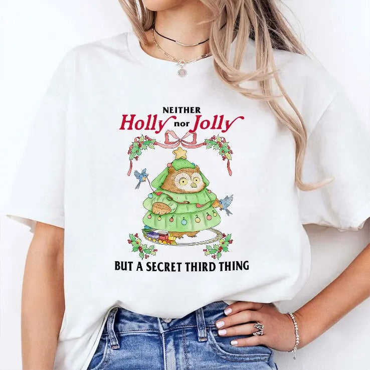Neither Holly Nor Jolly But A Secret Third Thing Owl Christmas Shirt