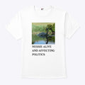Nessie Alive And Affecting Politics Shirt