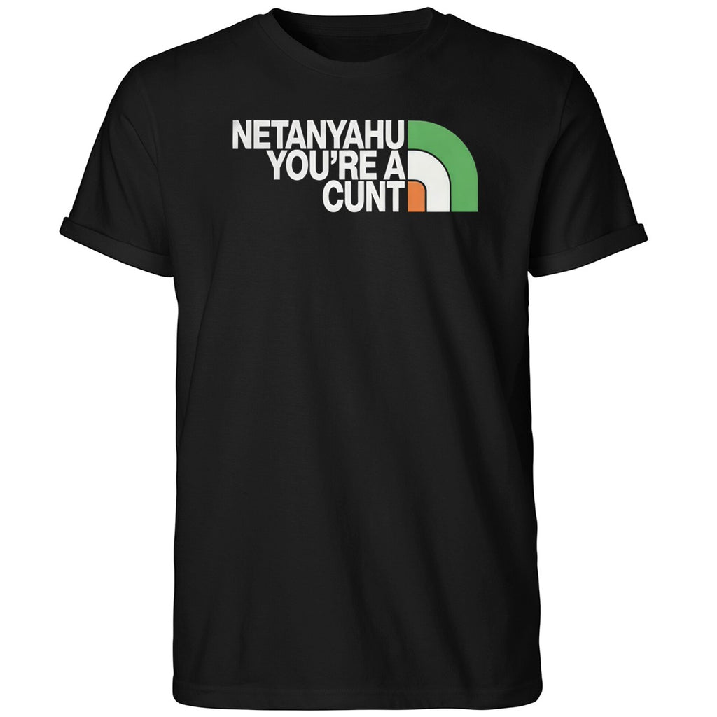 Netanyahu You’re A Cunt Shirt