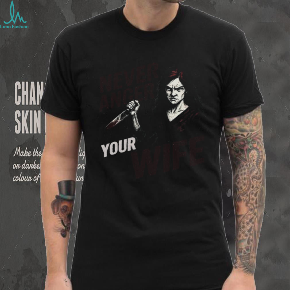 Never Anger Your Wife Angry Woman with Knife Horror Tee