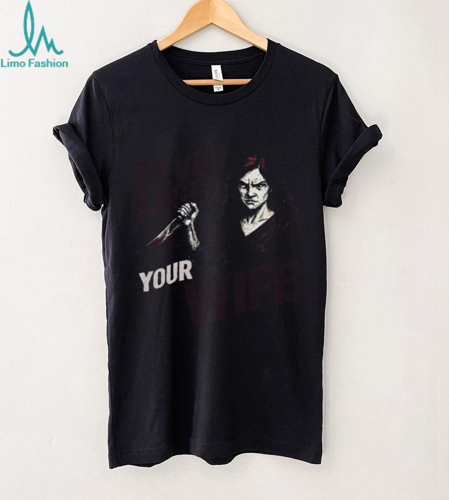 Never Anger Your Wife Angry Woman with Knife Horror Tee