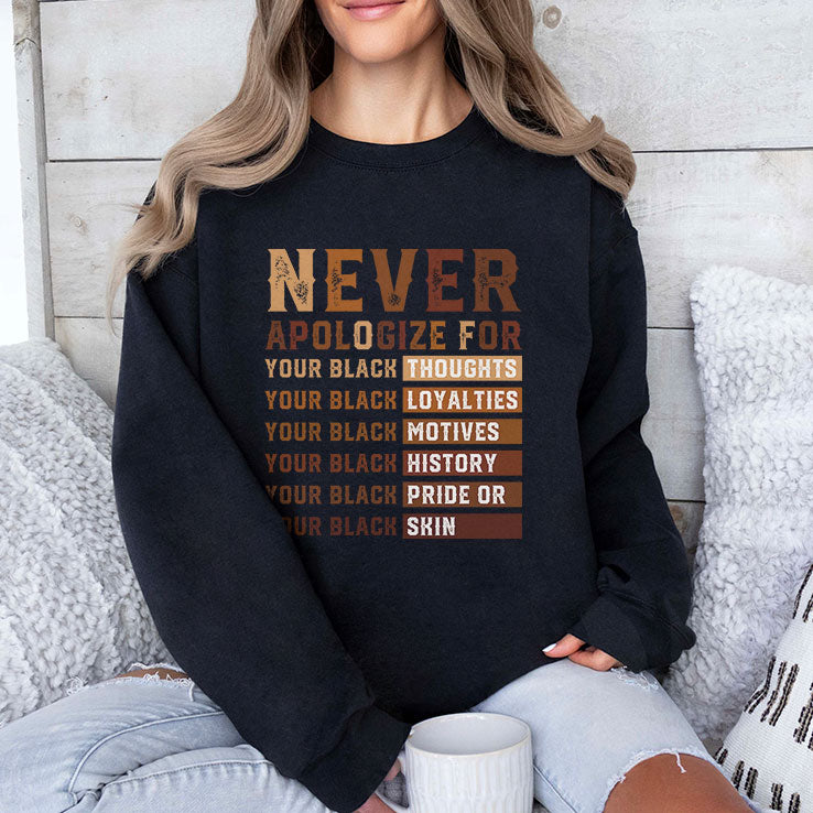 Never Apologize For Your Black Thoughts Your Black Loyalties Your Black History Shirt