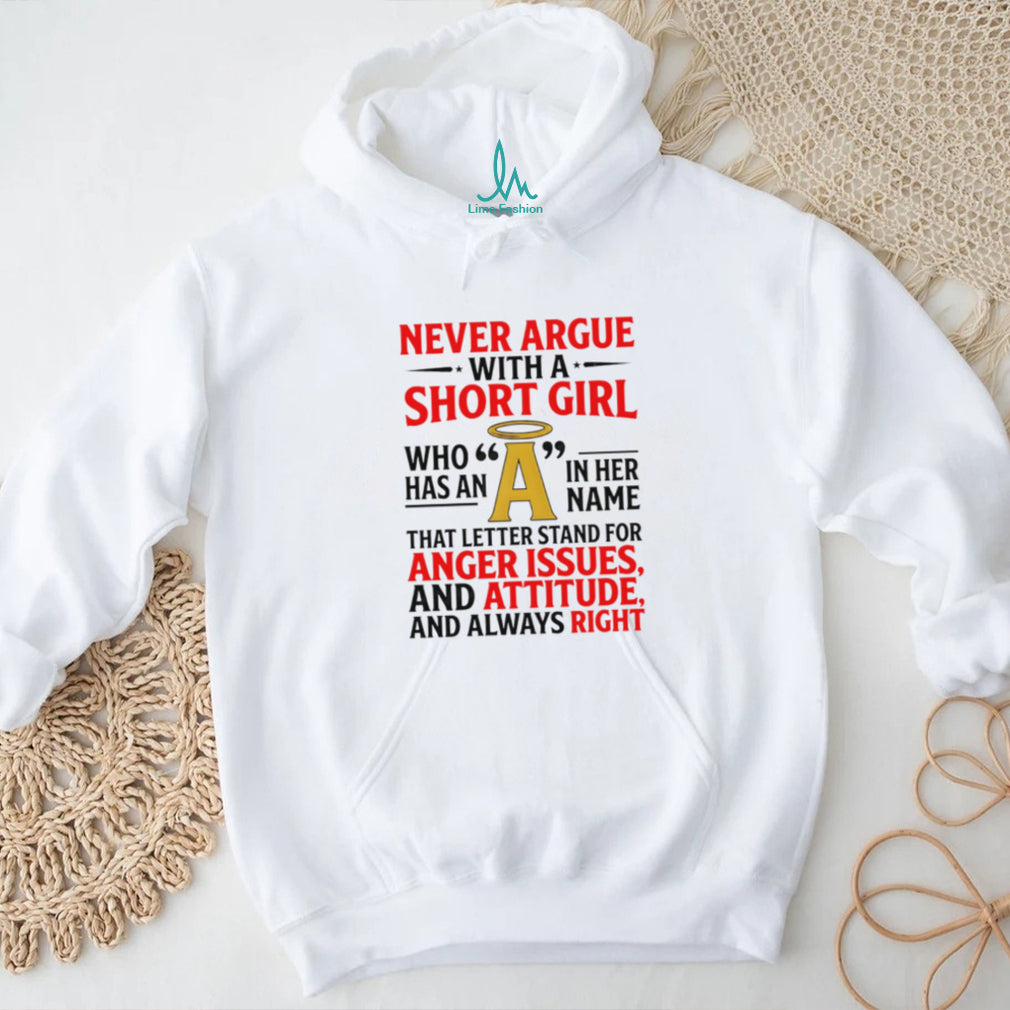 Never Argue With A Short Girl With An A In Her Name Funny Quote T Shirt